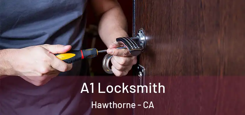  A1 Locksmith Hawthorne - CA