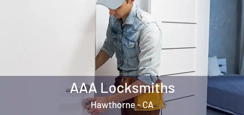  AAA Locksmiths Hawthorne - CA
