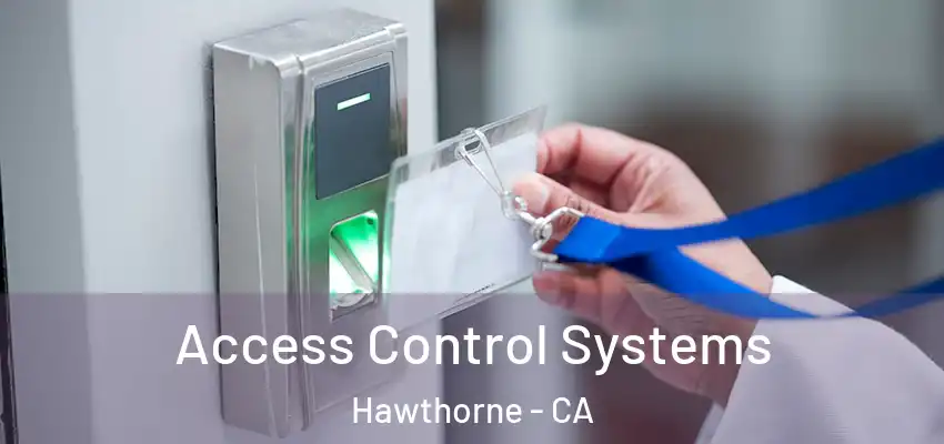  Access Control Systems Hawthorne - CA