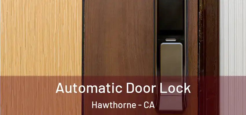  Automatic Door Lock Hawthorne - CA
