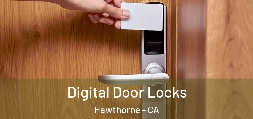  Digital Door Locks Hawthorne - CA