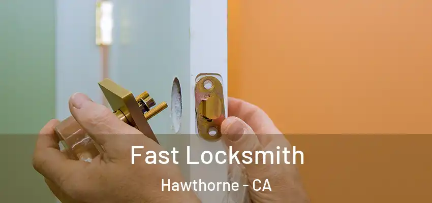  Fast Locksmith Hawthorne - CA