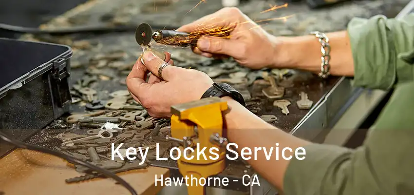 Key Locks Service Hawthorne - CA