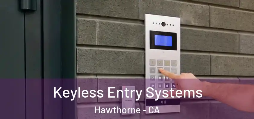  Keyless Entry Systems Hawthorne - CA
