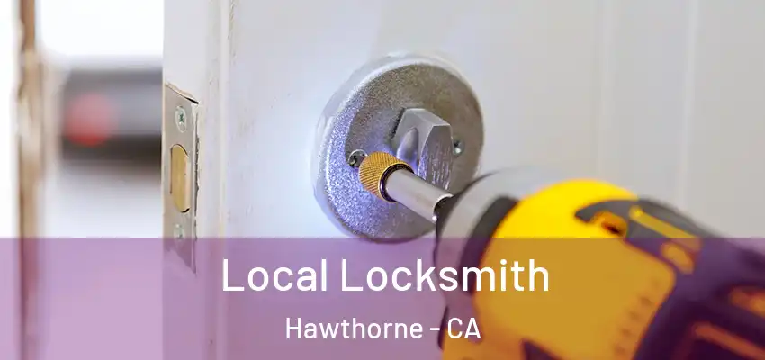  Local Locksmith Hawthorne - CA