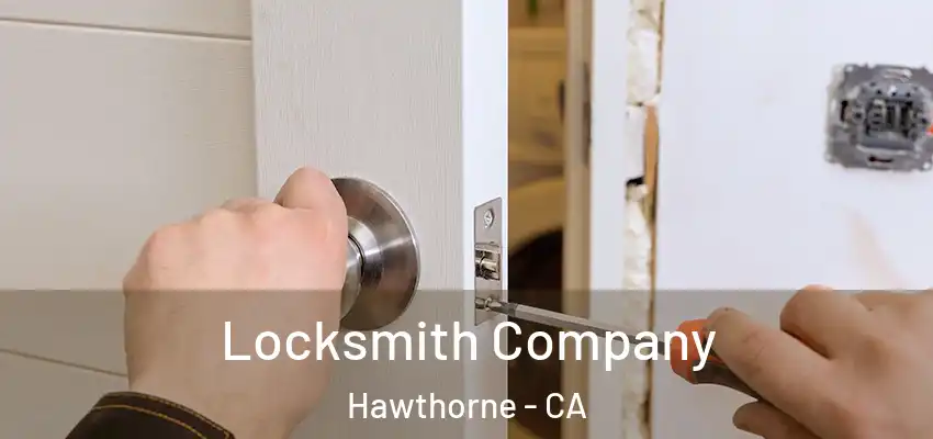  Locksmith Company Hawthorne - CA