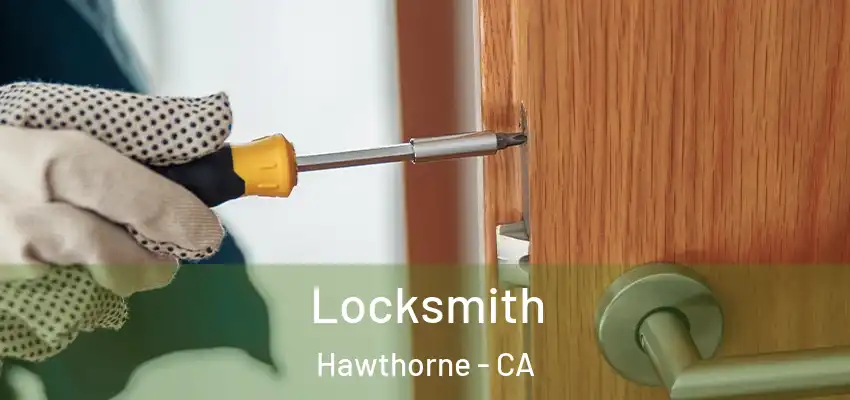 Locksmith Hawthorne - CA