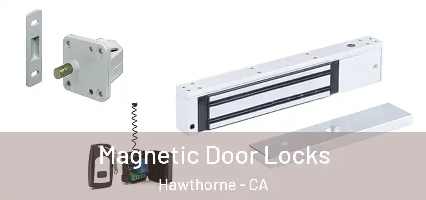  Magnetic Door Locks Hawthorne - CA
