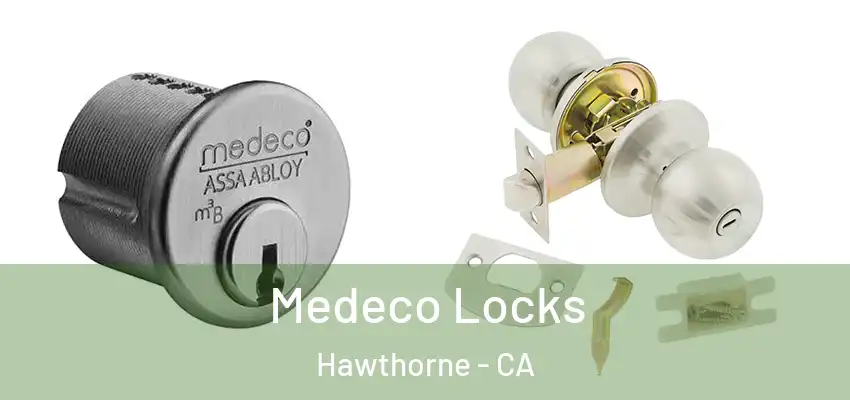 Medeco Locks Hawthorne - CA