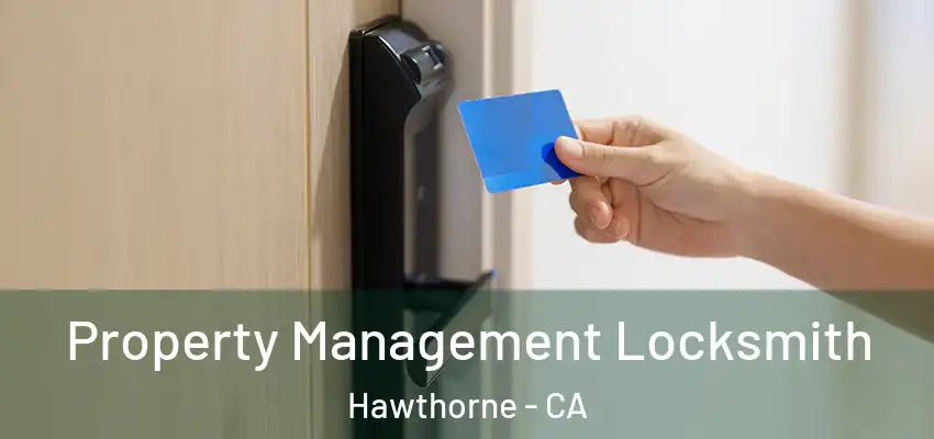  Property Management Locksmith Hawthorne - CA