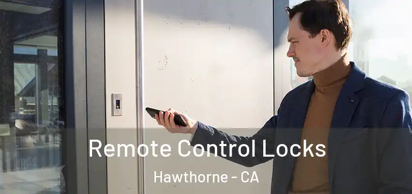  Remote Control Locks Hawthorne - CA
