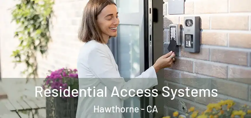  Residential Access Systems Hawthorne - CA