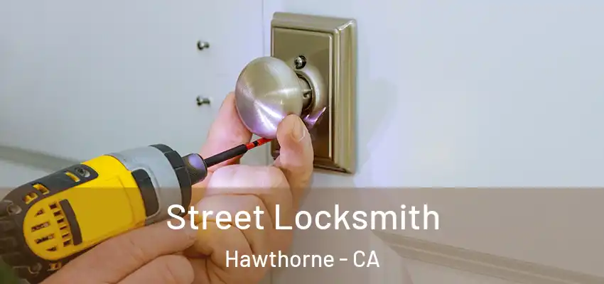  Street Locksmith Hawthorne - CA
